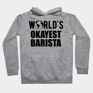 Barista - World's Okayest Barista Hoodie